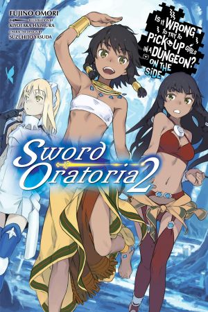 [DanMachi Sword Oratoria Light Novel 02] • Dungeon Ni Deai Wo Motomeru No Wa Machigatteiru No Darou Ka Gaiden Sword Oratoria - Volume 02